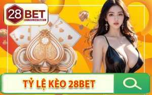 Tỷ lệ kèo 28Bet