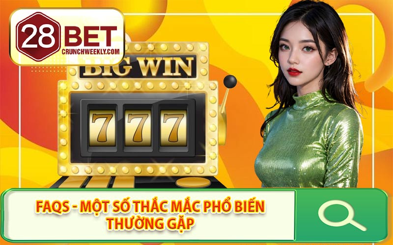 FAQs - Một Số Thắc Mắc Phổ Biến Thường Gặp